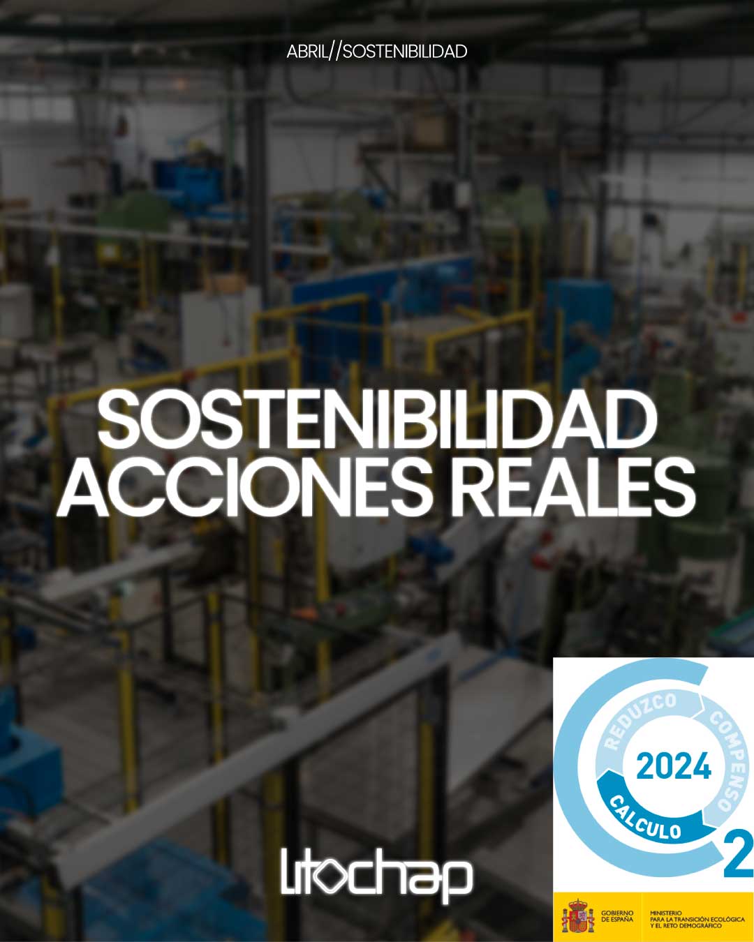 1 - Huella de carbono registrada y acciones reales: as&iacute; trabaja Litochap la sostenibilidad (2021&ndash;2024)